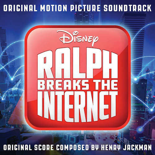 OST - HENRY JACKMAN - RALPH BREAKS THE INTERNETOST - HENRY JACKMAN - RALPH BREAKS THE INTERNET.jpg